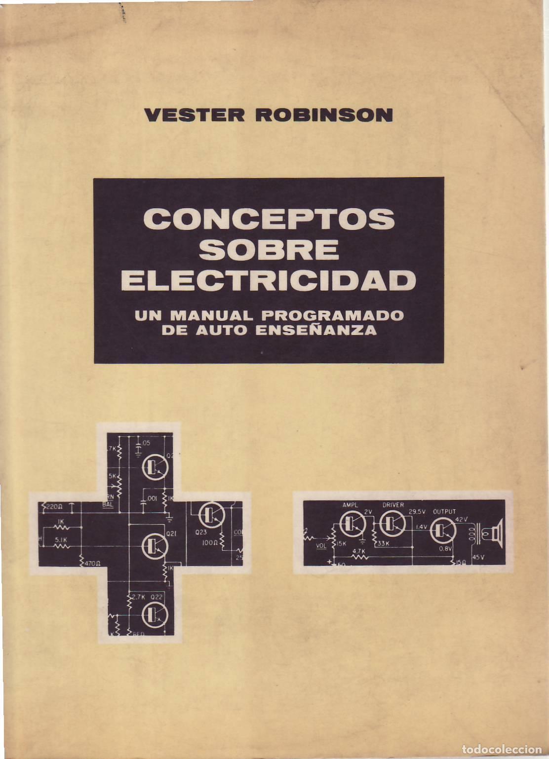 Libros: ROBINSON, Vester.- - Conceptos sobre electricidad. Un manual programado de auto ense&ntilde;anza. - Foto 1