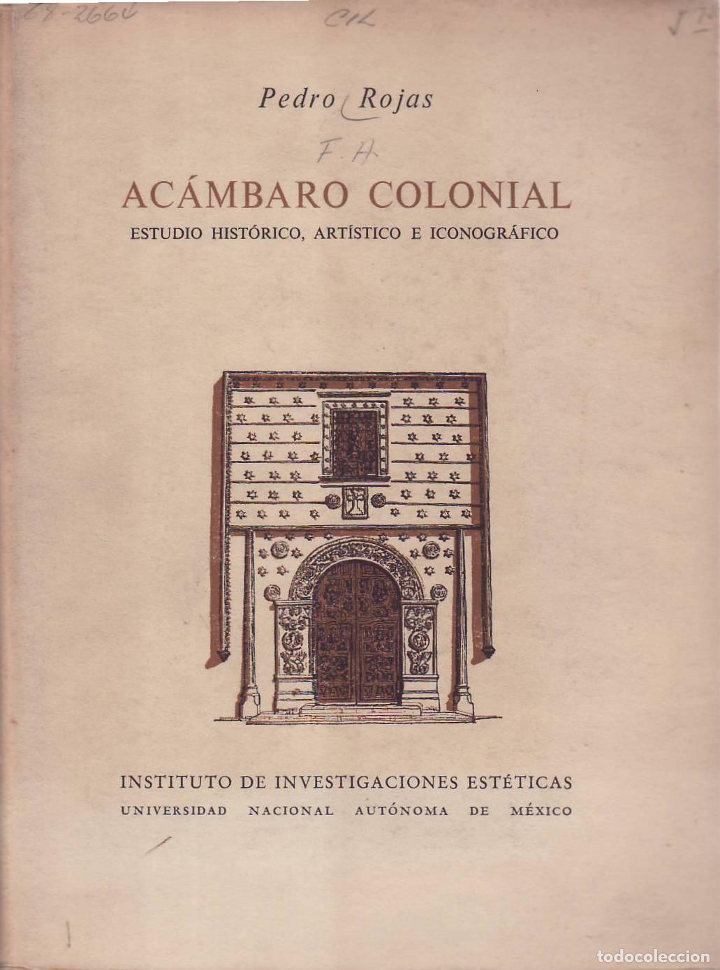 Libri di seconda mano: ROJAS, Pedro.- - Ac&aacute;mbaro colonial. Estudio hist&oacute;rico, art&iacute;stico e iconogr&aacute;fico.