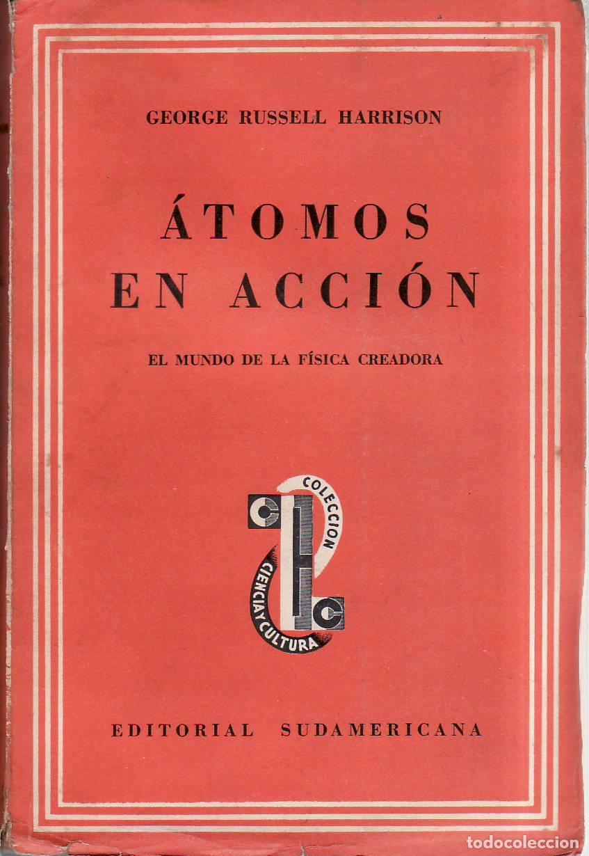 Libros: RUSSELL HARRISON, George.- - &Aacute;tomos en acci&oacute;n. El mundo de la f&iacute;sica creadora.