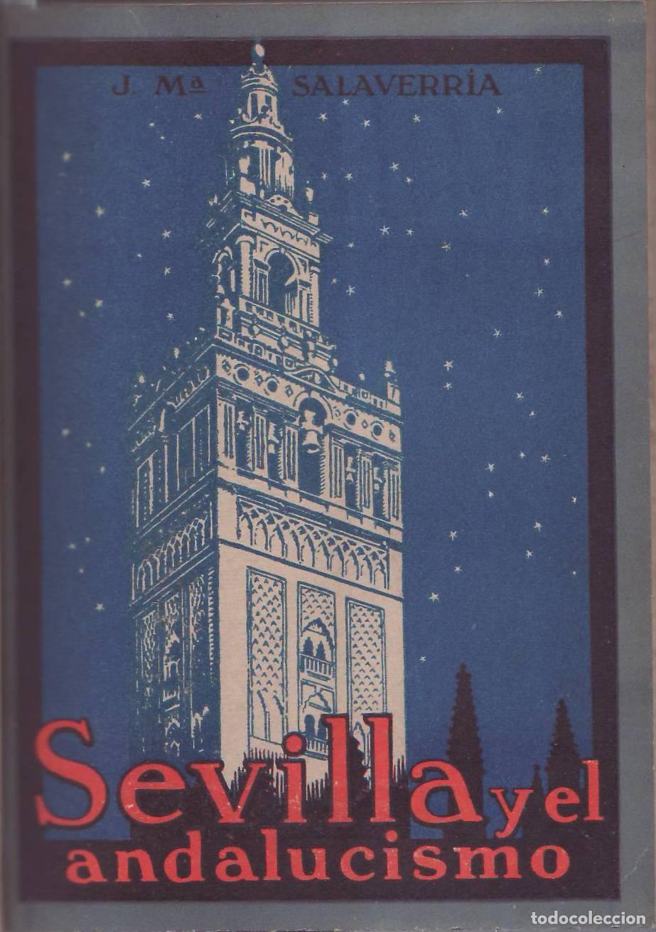 Libri di seconda mano: SALAVERRIA, Jos&eacute; M&ordf;.- - Sevilla y el andalucismo.