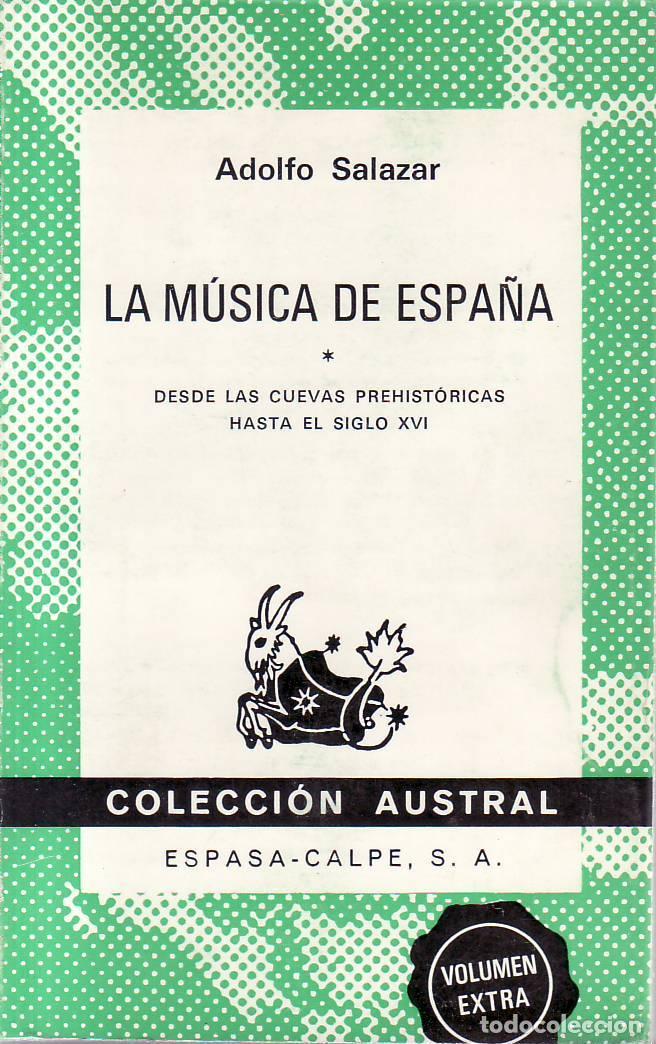 B&uuml;cher: SALAZAR, Adolfo.- - La m&uacute;sica de Espa&ntilde;a. S&oacute;lo tomo 1: Desde las cuevas prehist&oacute;ricas hasta el siglo