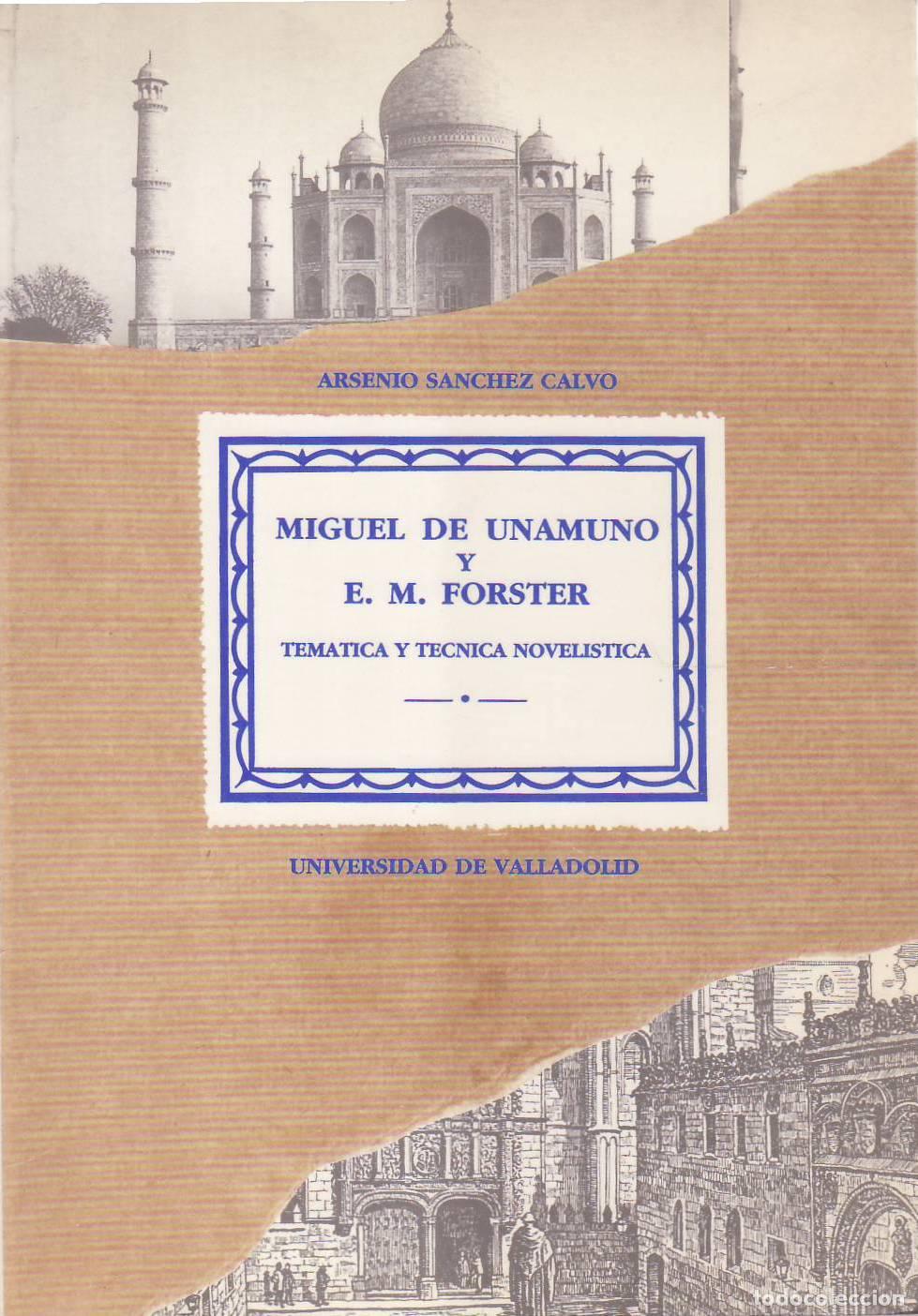 Libros: SANCHEZ CALVO, Arsenio.- - Miguel de Unamuno y E. M. Forster. Tem&aacute;tica y t&eacute;cnica novel&iacute;stica.