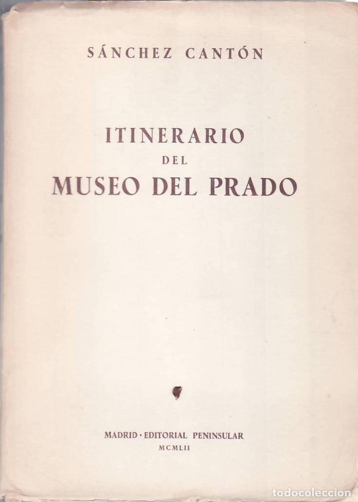Libros: S&Aacute;NCHEZ CANT&Oacute;N.- - Itinerario del Museo del Prado. - Foto 1