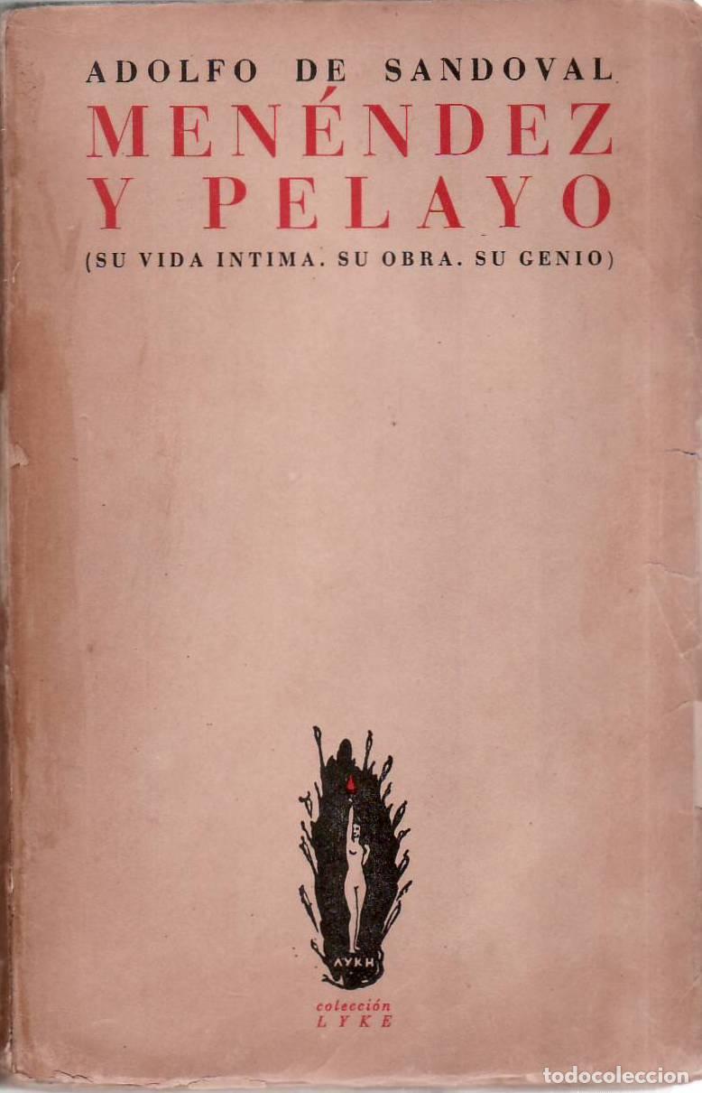 Libri di seconda mano: SANDOVAL, Adolfo de.- - Men&eacute;ndez y Pelayo. (Su vida &iacute;ntima, su obra, su genio).