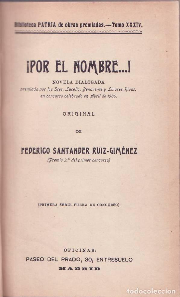 Libros: SANTANDER, Federico.- - &iexcl;Por el nombre...! Novela dialogada. Premiada por los Sres Luce&ntilde;o, Benavente