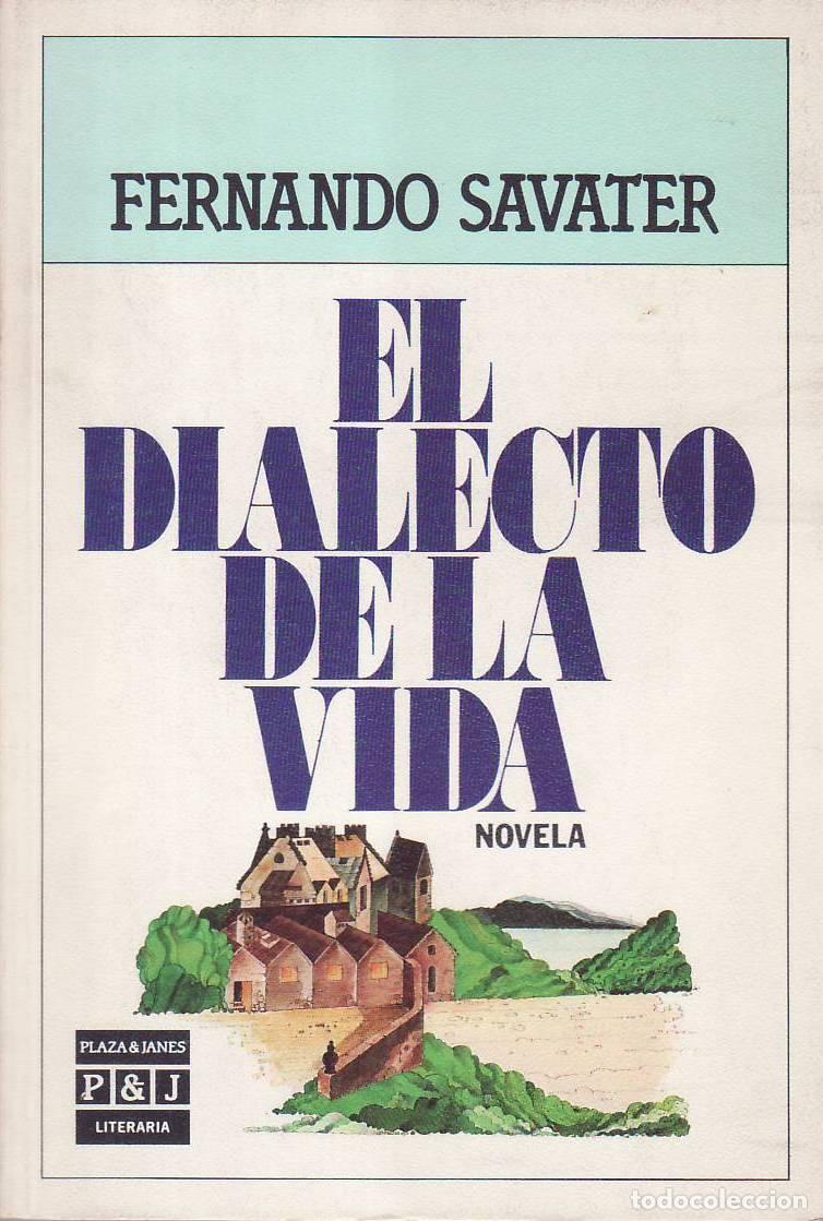 books: SAVATER, Fernando.- - El dialecto de la vida. Novela.