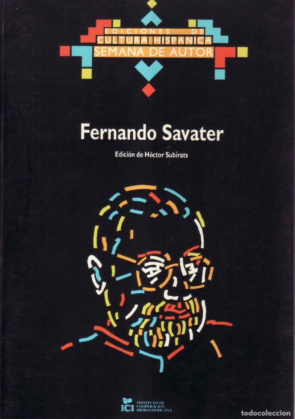 B&uuml;cher: SAVATER, Fernando.- - Semana de autor. Intervienen: Julio Cabrera, Juan Forn, Beatriz Sarlo, Enrique