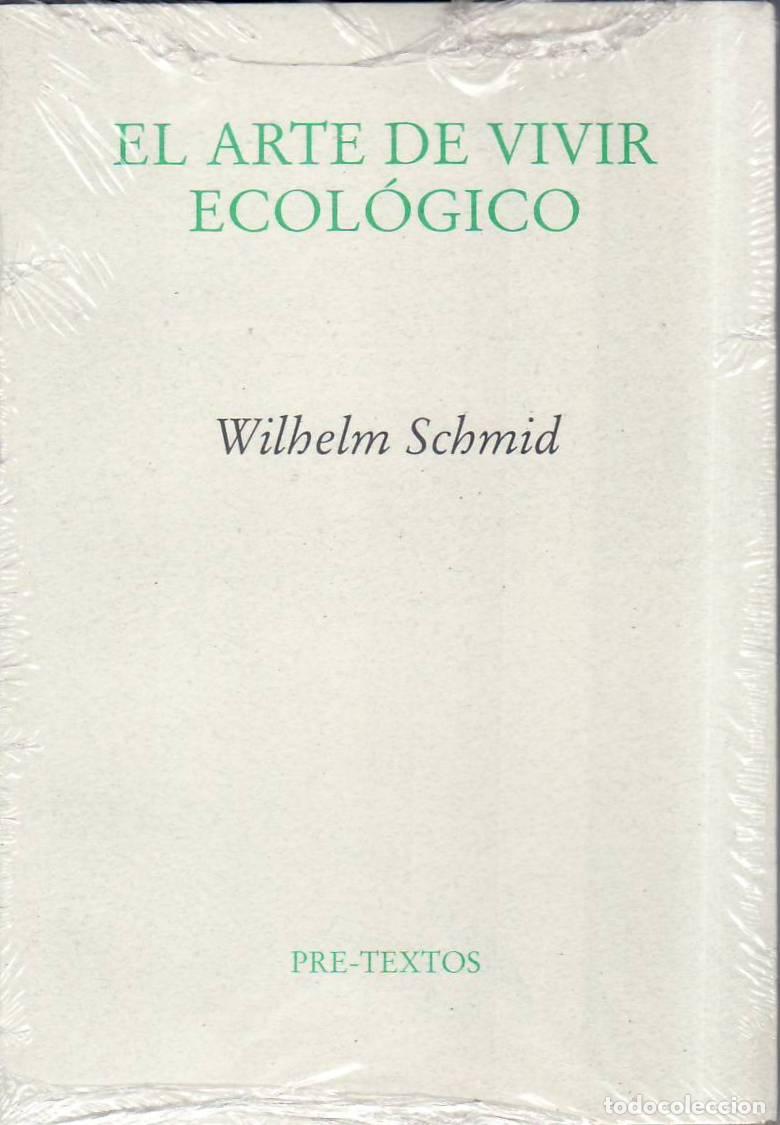Libri di seconda mano: SCHMID, Wilhelm.- - El arte de vivir ecol&oacute;gico: lo que cada uno puede hacer por la vida en el planet