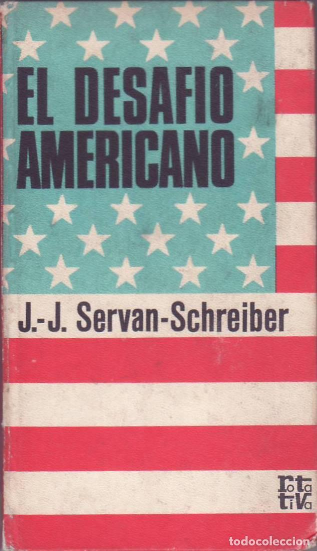 Livros em segunda m&atilde;o: SERVAN SCHREIBER, J. J.- - El desaf&iacute;o americano. Traducci&oacute;n de J. Ferrer Aleu.