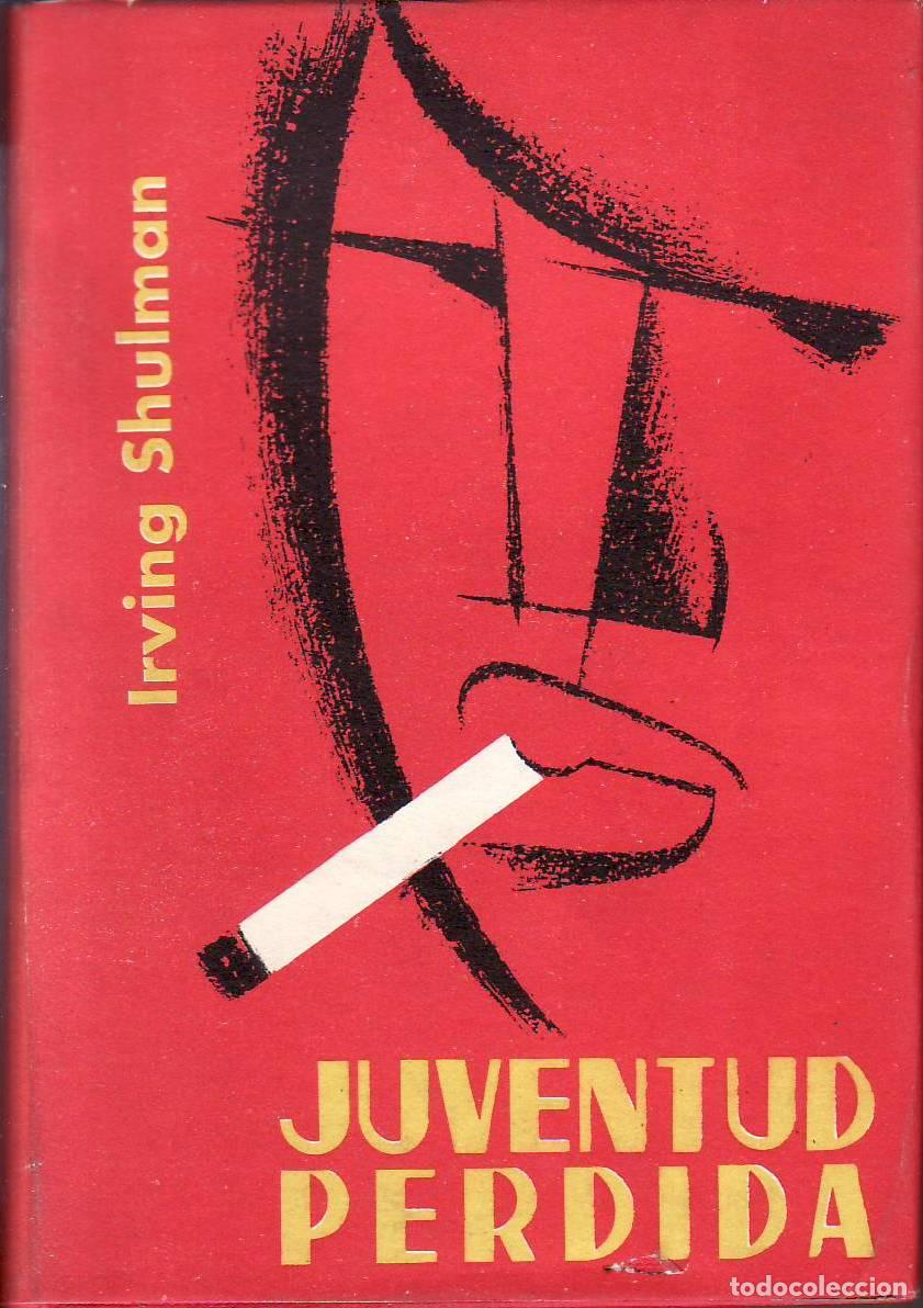 Libros: SHULMAN, Irving.- - Juventud perdida. Novela. - Foto 1