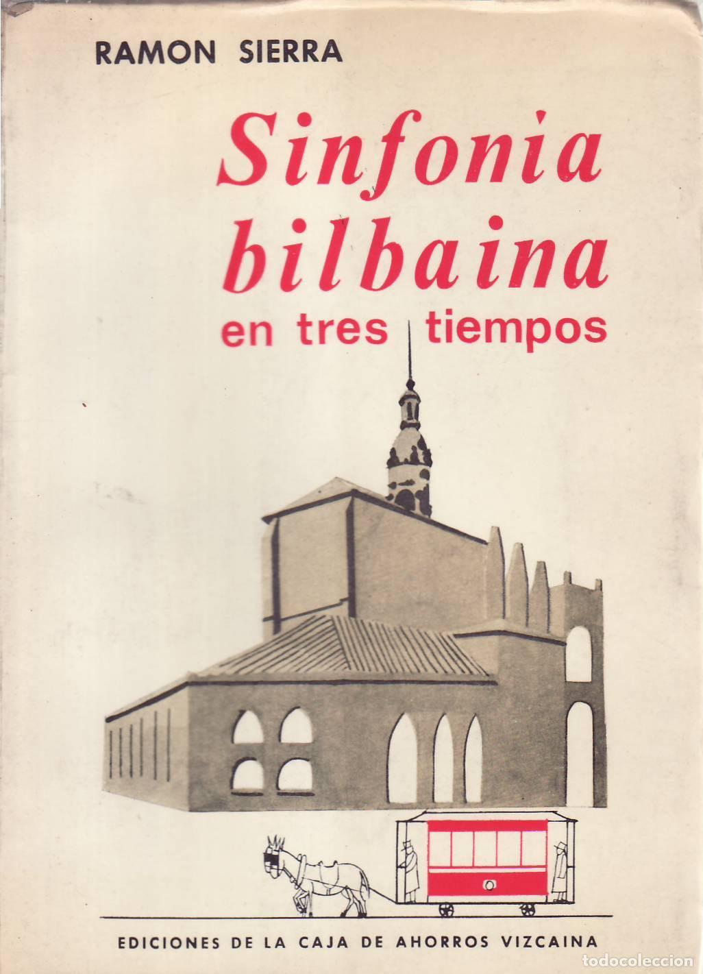 Libros: SIERRA, Ram&oacute;n.- - Sinfon&iacute;a bilba&iacute;na en tres tiempos. - Foto 1