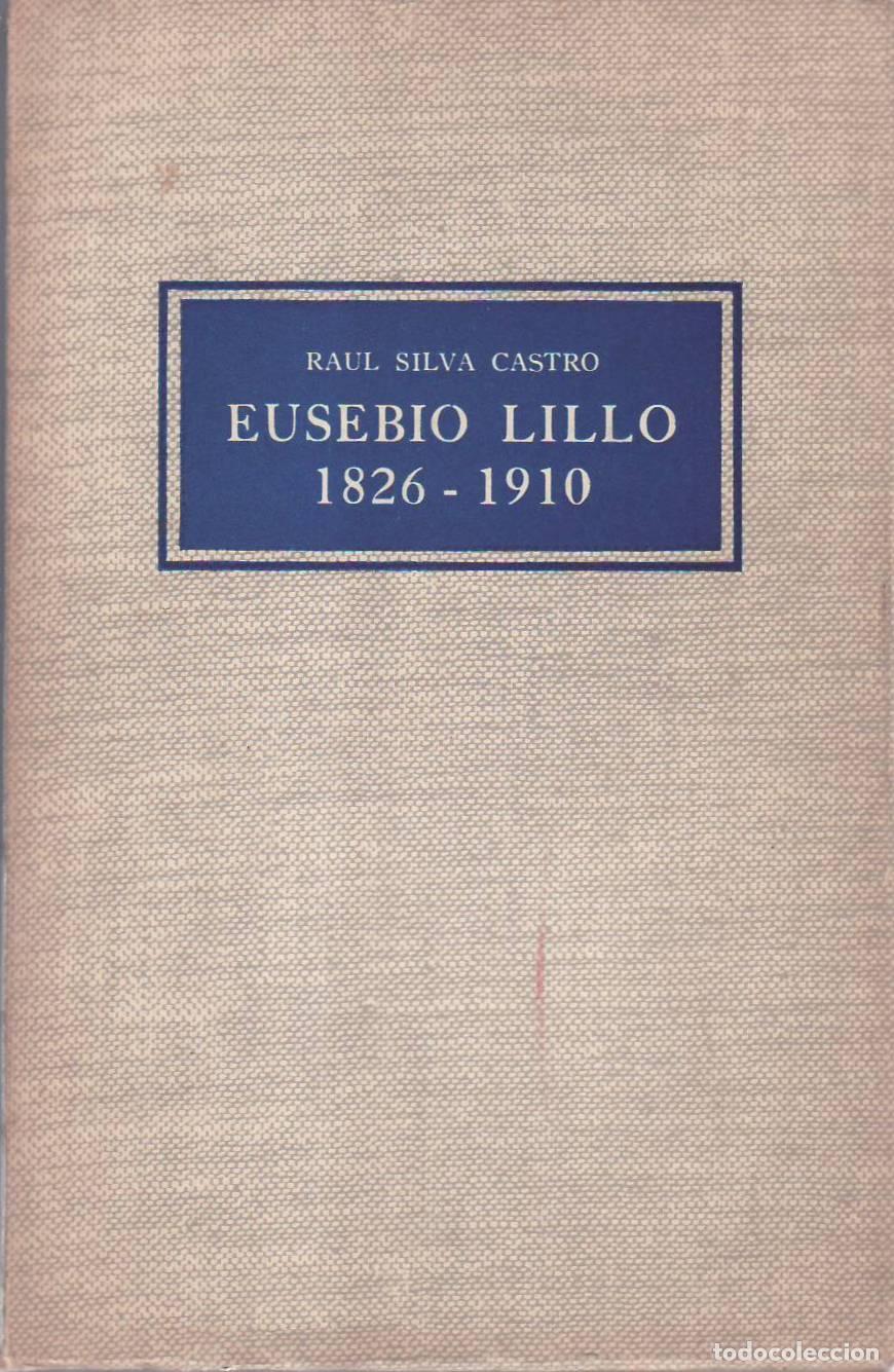B&uuml;cher: SILVA CASTRO, Ra&uacute;l.- - Eusebio Lillo 1826-1910.