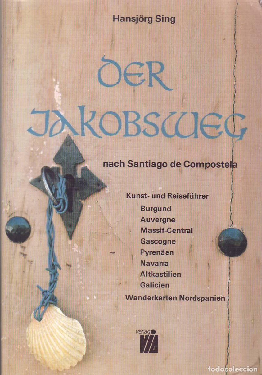 Libri di seconda mano: SING, Hansj&ouml;rg.- - Der Jacopbsweg. Nach Santiago de Compostela (En alem&aacute;n).