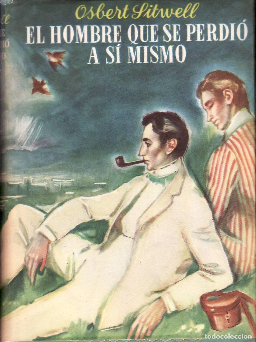 B&uuml;cher: SITWELL, Osbert.- - El hombre que se perdi&oacute; a s&iacute; mismo. Novela.