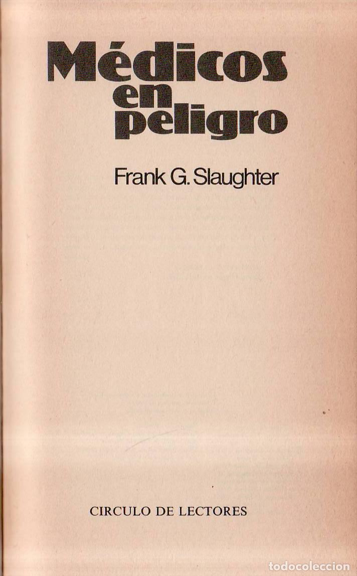 B&uuml;cher: SLAUGTHER, Frank G.- - M&eacute;dicos en peligro. Novela. Traducci&oacute;n de Josefina Guerrero.