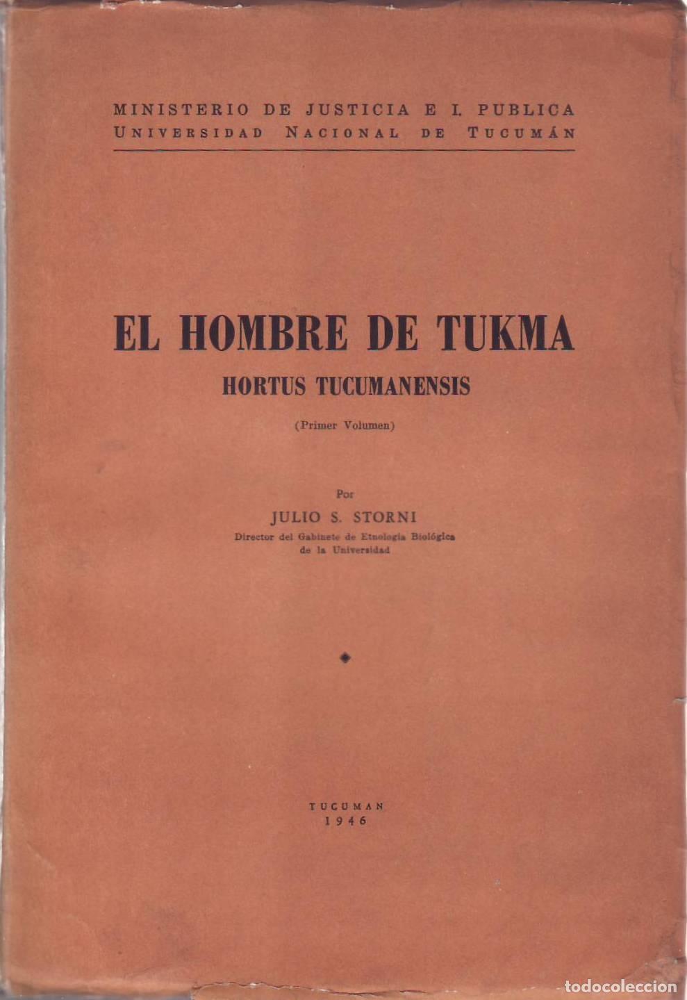 Livros em segunda m&atilde;o: STORNI, Julio.- - El hombre de Tukma (Hortus tucumanensis). Tomo I.