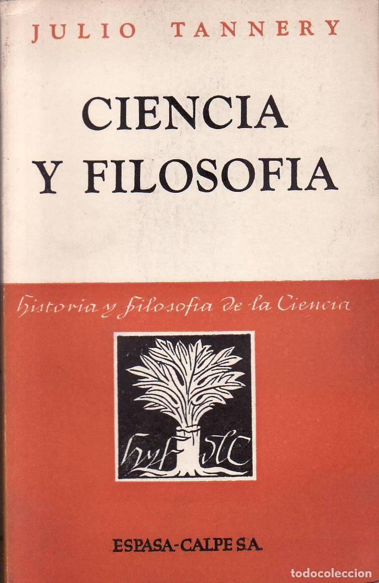 books: TANNERY, Julio.- - Ciencia y filosof&iacute;a. Con un juicio cr&iacute;tico por Emilio Borel.
