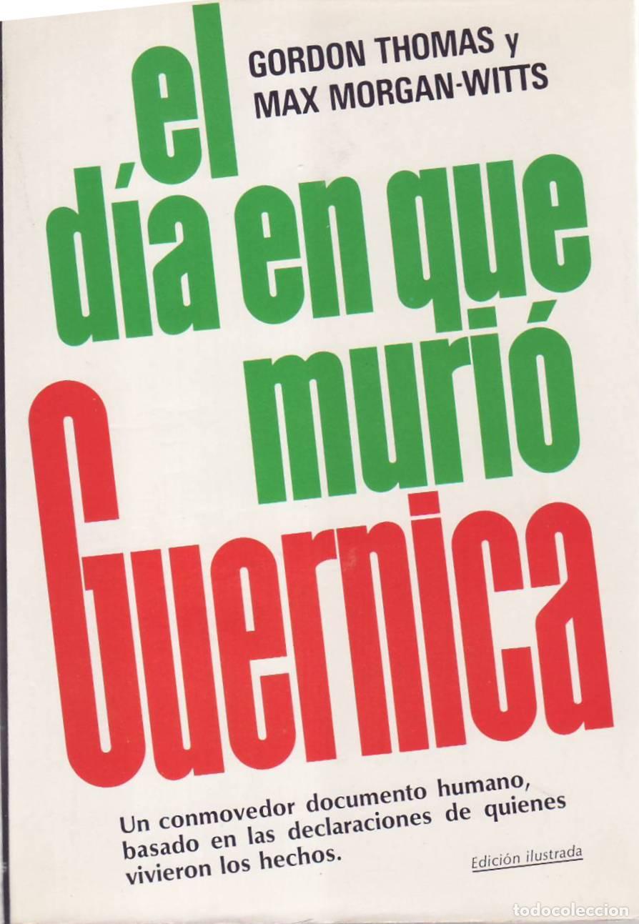 Libri di seconda mano: THOMAS, Gordon y Max MORGAN WITTS.- - El d&iacute;a en que muri&oacute; Guernica.