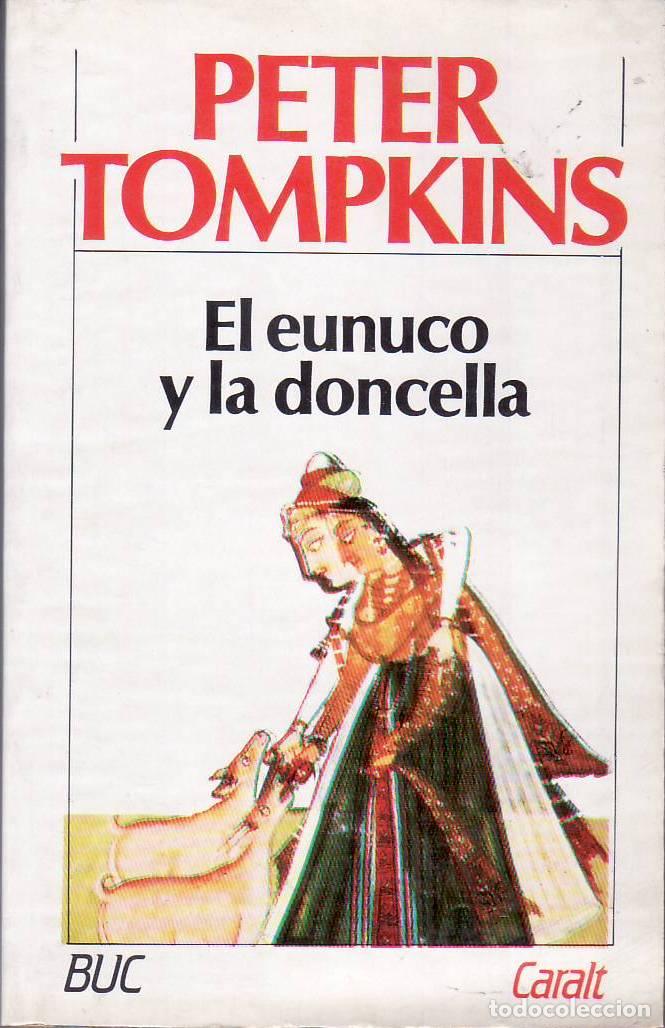 Libri di seconda mano: TOMPKINS, Peter.- - El eunuco y la doncella. Novela.