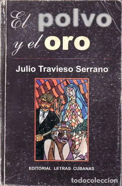B&uuml;cher: TRAVIESO SERRANO, Julio.- - El polvo y el oro. Novela.