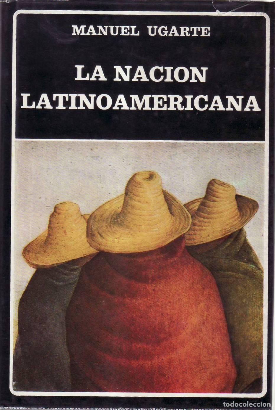 Libri di seconda mano: UGARTE, Manuel.- - La naci&oacute;n latinoamericana. Edici&oacute;n de N. Galasso.
