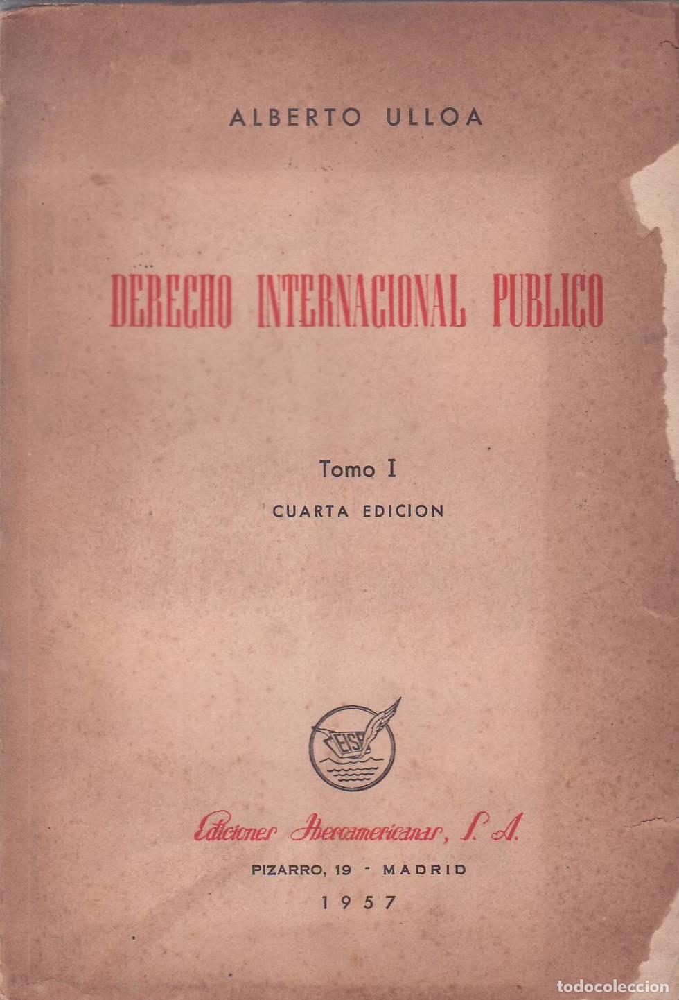 B&uuml;cher: ULLOA, Alberto.- - Derecho internacional p&uacute;blico. Tomo I. pr&oacute;logo de Jos&eacute; Luis de Azc&aacute;rraga.