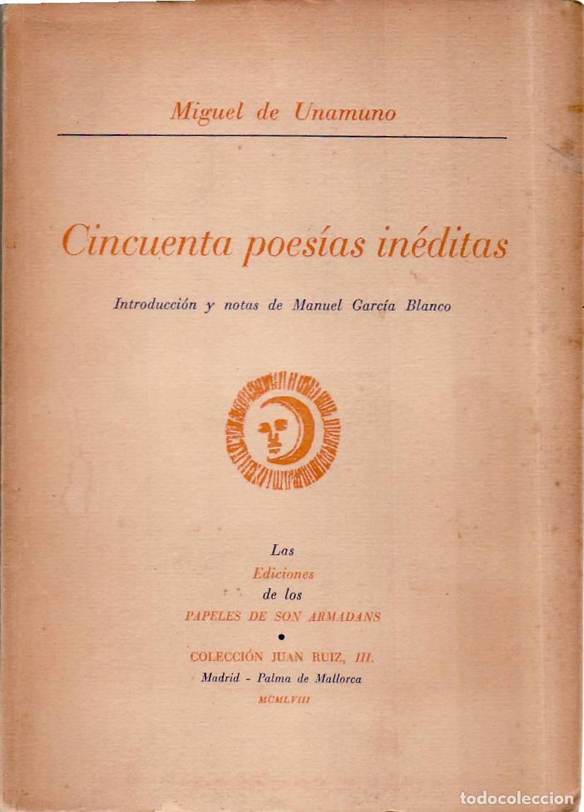 B&uuml;cher: UNAMUNO, Miguel de.- - Cincuenta poes&iacute;as in&eacute;ditas. Introducci&oacute;n ynotas de Manuel Garc&iacute;a Blanco.