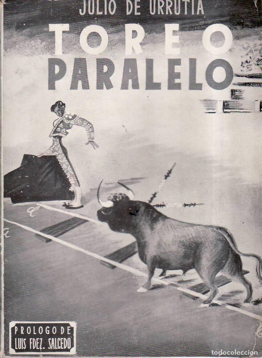Libros: URRUTIA, Julio de.- - Toreo paralelo. Pr&oacute;logo de Luis Fern&aacute;ndez Salcedo. Ilustraciones de D&aacute;vila.