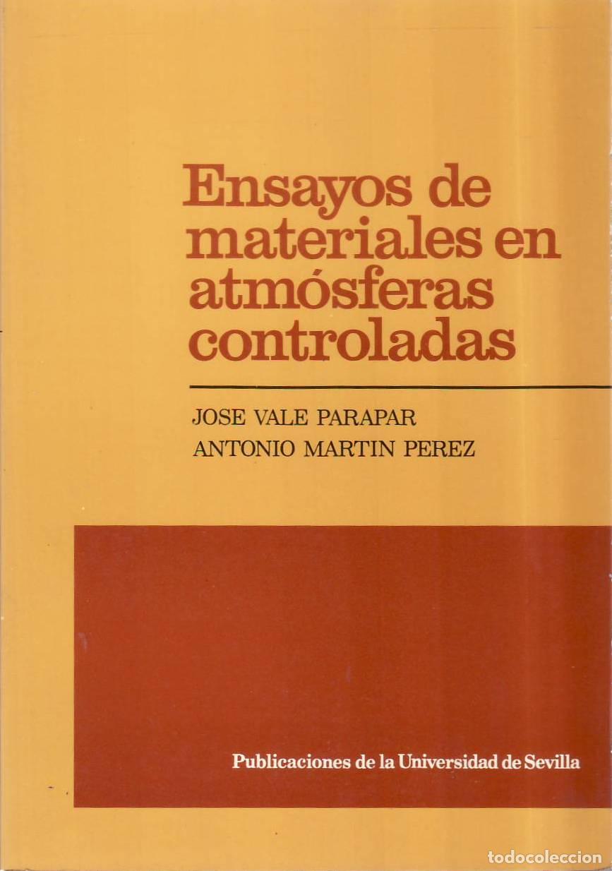 B&uuml;cher: VALE PARADAR, Jos&eacute; y Antonio MARTIN PEREZ.- - Ensayos de materiales en atm&oacute;sferas controladas (Ensay