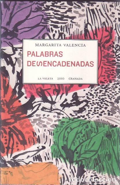 B&uuml;cher: VALENCIA, Margarita.- - Palabras desencadenadas.