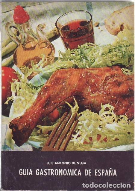 Libros: VEGA, Luis Antonio de.- - Gu&iacute;a gastron&oacute;mica de Espa&ntilde;a.