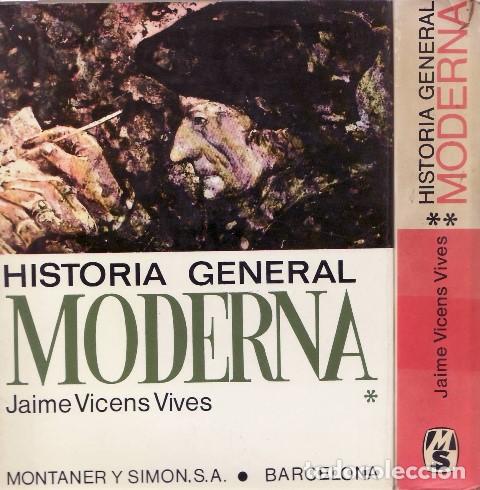 Libri di seconda mano: VICENS VIVES, Jaime.- - Historia General Moderna. 2 Tomos.