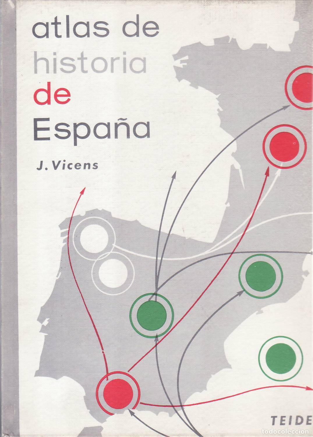 Libri di seconda mano: VICENS, Jos&eacute;.- - Atlas de historia de Espa&ntilde;a.