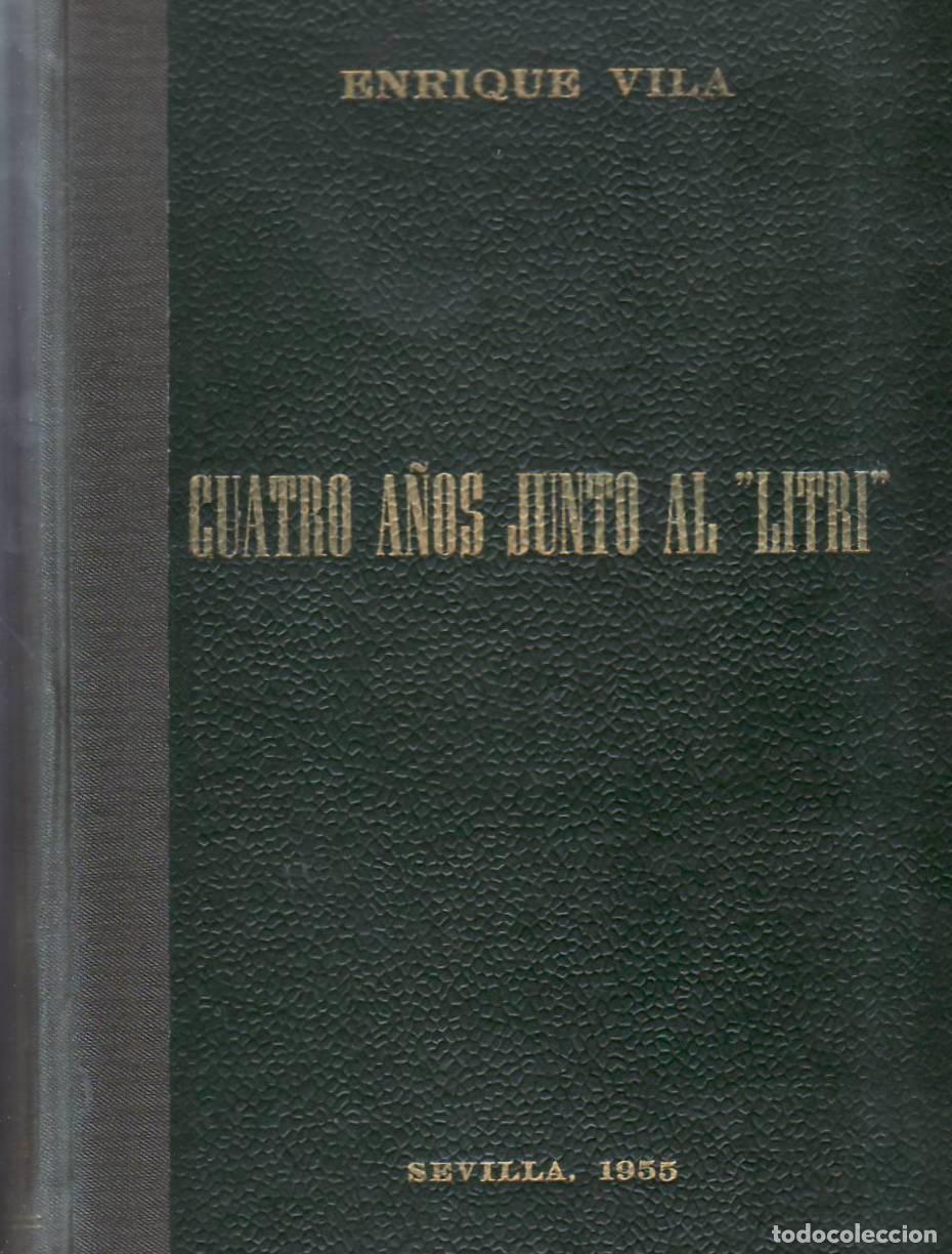 B&uuml;cher: VILA, Enrique.- - Cuatro a&ntilde;os junto al Litri. Pr&oacute;logo de Jos&eacute; Mar&iacute;a de Coss&iacute;o.