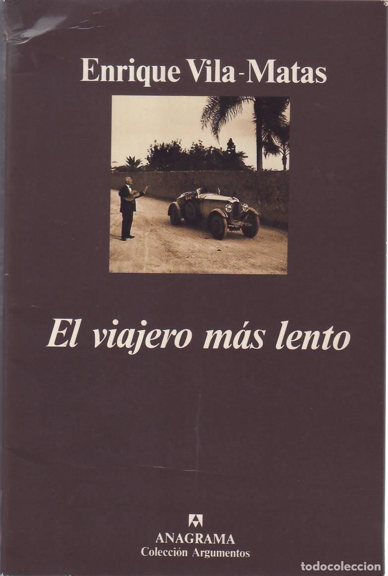 Livres: VILA-MATAS, Enrique.- - El viajero m&aacute;s lento.