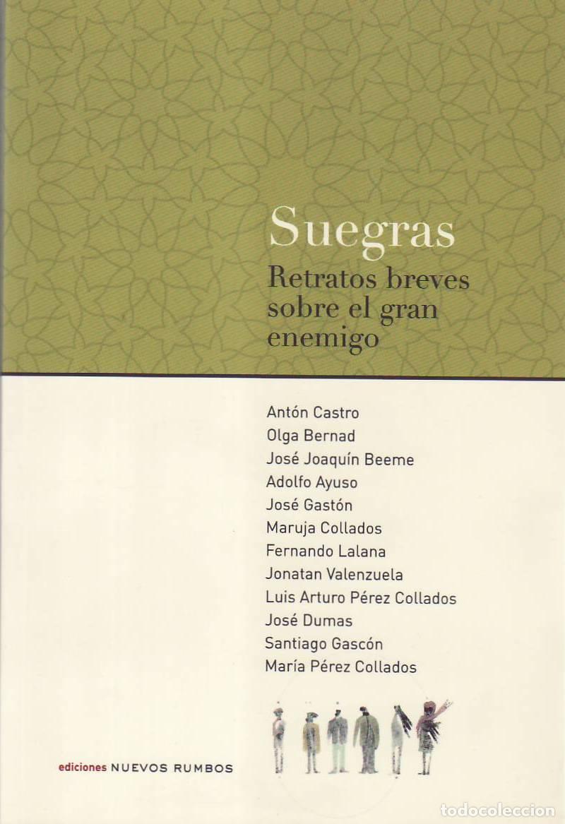 Libri di seconda mano: VV. AA.- - SUEGRAS.- Retratos breves sobre el gran enemigo (Ant&oacute;n Castro - Olga Bernard - Jos&eacute; Joaqu
