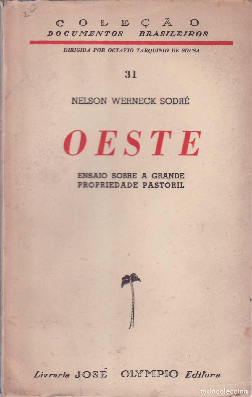 Libri di seconda mano: WERNECK SODRE, Nelson.- - Oeste. Ensayo sobre a grande propiedade pastoril.