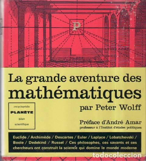 Libros: WOLF, Peter.- - La grande aventure des math&eacute;matiques. Pr&eacute;face d&acute;Andr&eacute; Amar. - Foto 1