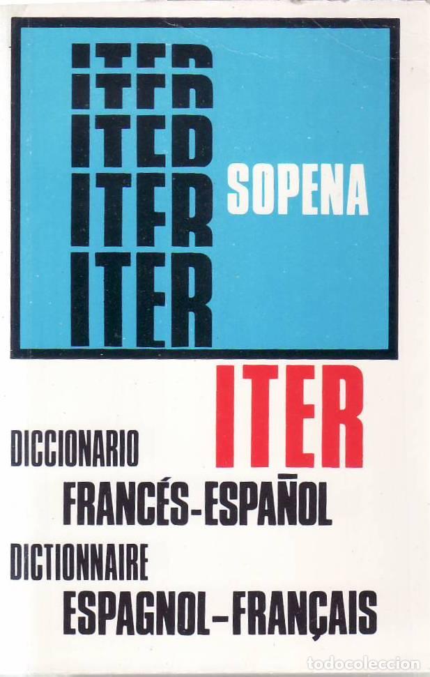 Libros: DICCIONARIO ITER DE LA FRANC&Eacute;S-ESPA&Ntilde;OL. Dictionnarie espagnol-fran&ccedil;ais.- Comprende unas 70.000 voces