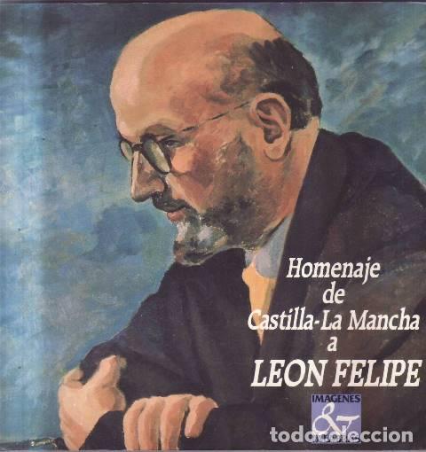 Libri di seconda mano: HOMENAJE DE CASTILLA LA MANCHA A LE&Oacute;N FELIPE.-