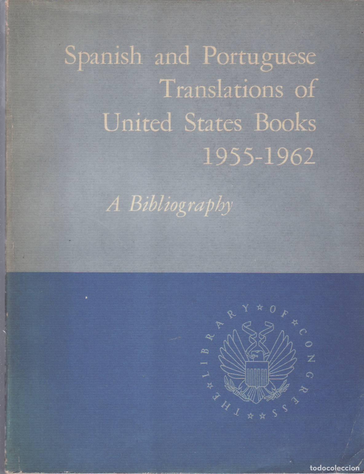B&uuml;cher: SPANISH AND PORTUGUESE TRANSLATION OF UNITED STATES BOOKS 1955-1962.- A bibliography.
