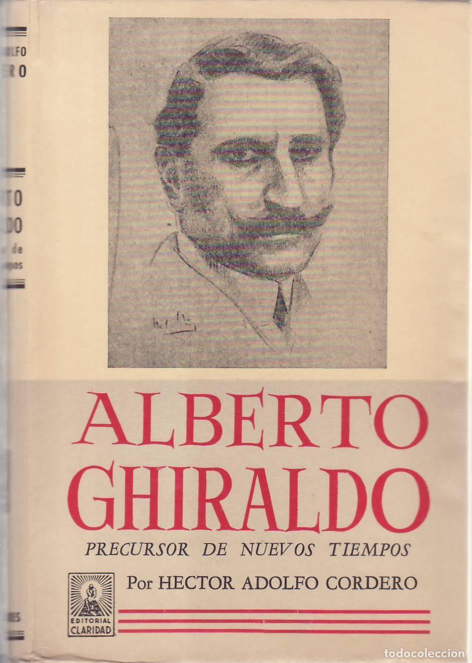 B&uuml;cher: CORDERO, H&eacute;ctor Adolfo.- - Alberto Ghiraldo precursor de nuevos tiempos.