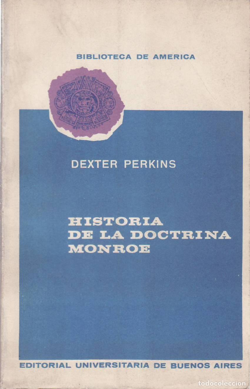 Livres: PERKINS, Dexter.- - Historia de la doctrina Monroe.