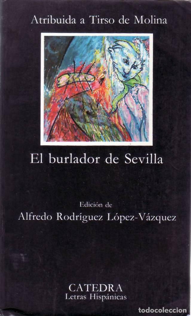 Libri di seconda mano: MOLINA, Tirso de (Atribuida).- - El burlador de Sevilla y convidado de piedra. Edici&oacute;n de Alfredo Ro