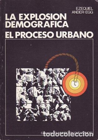 Libri di seconda mano: ANDER-EGG, Ezequiel.- - La explosi&oacute;n demogr&aacute;fica. El proceso urbano.