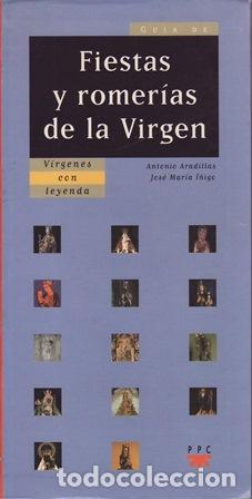 B&uuml;cher: ARANDILLAS, Antonio y Jos&eacute; Mar&iacute;a I&Ntilde;IGO.- - Fiestas y Romer&iacute;as de la Virgen. Gu&iacute;a.