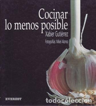Libri di seconda mano: GUTI&Eacute;RREZ, Xavier.- - Cocinar lo menos posible.