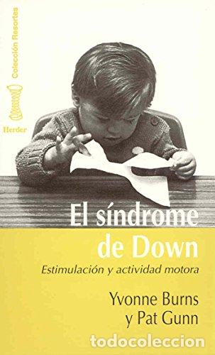 Libri di seconda mano: BURNS, Yvonne y Pat GUNN.- - El s&iacute;ndrome de Down. Estimulaci&oacute;n y actividad motora.