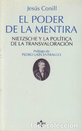 Libros: CONILL, Jes&uacute;s.- - El poder de la mentira. Nietzsche y la pol&iacute;tica de la transvaloraci&oacute;n. - Foto 1