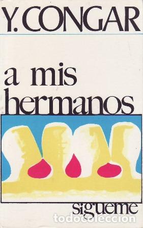 B&uuml;cher: CONGAR, Y. M.- - A mis hermanos.